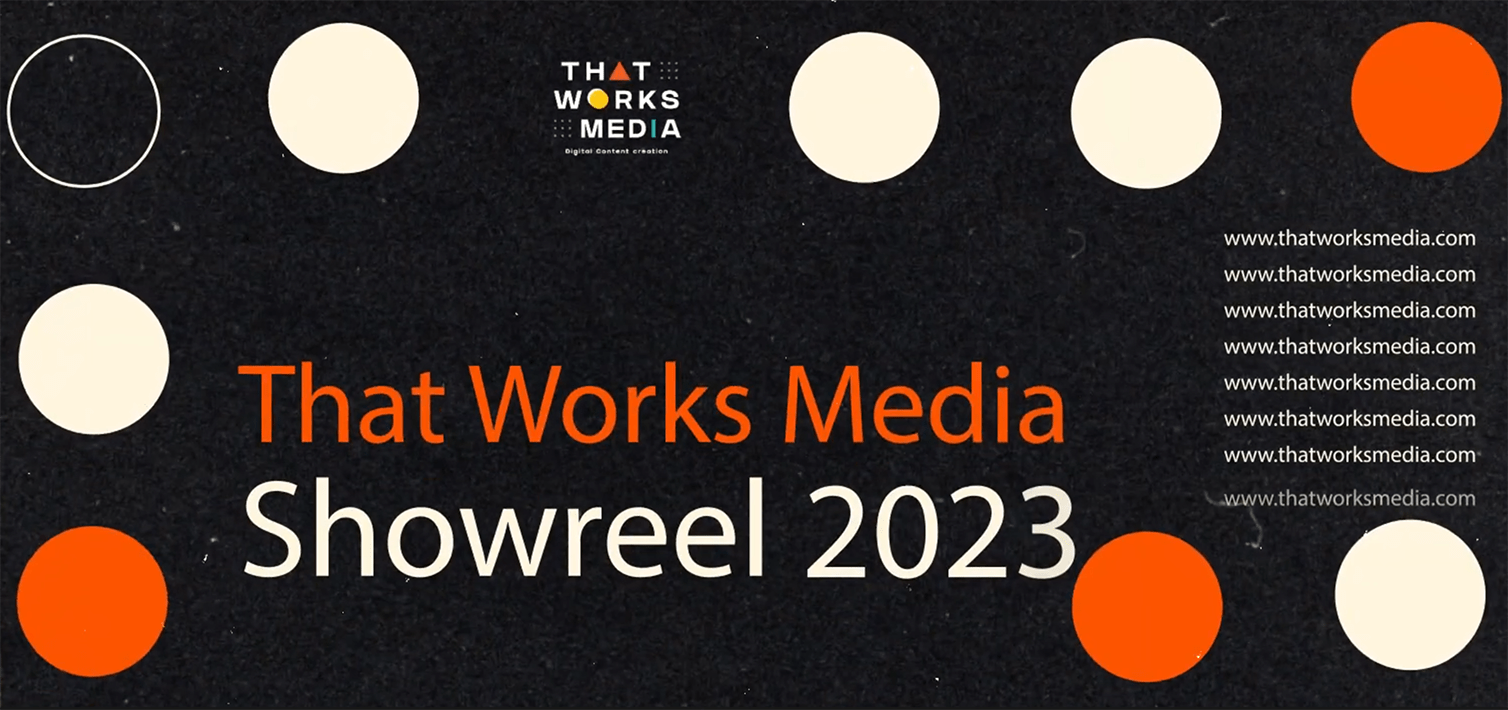 That Works Media Showreel 2023