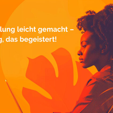 Kurserstellung leicht gemacht – E-Learning, das begeistert